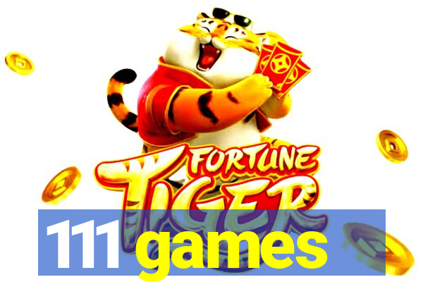 111 games